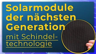 Die nächste Evolutionsstufe: Solarmodule mit Schindeltechnologie | Wissenswertes