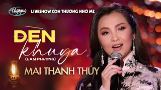 Mai Thanh Thúy - Đèn Khuya | Liveshow Con Thương Nhớ Mẹ