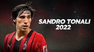 Sandro Tonali - Combination of Technique and Bravery - 2022ᴴᴰ