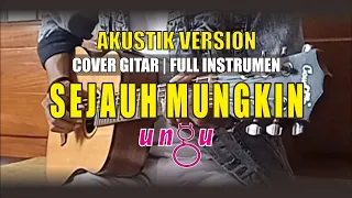 UNGU - SEJAUH MUNGKIN | Full Instrumen | Cover gitar musik akustik