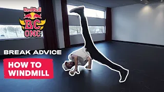 How To Windmill Breaking Dance Tutorial with B-Boy Lil G | Break Advice: The Fundamentals