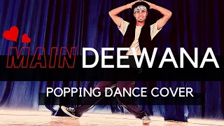 Main Deewana || Popping dubstep Mix || Dance cover || Jaikishan