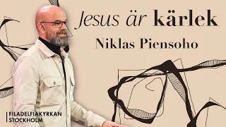 "Jesus är: Kärlek" - Niklas Piensoho