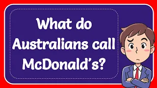 What do Australians call McDonald's? Answer