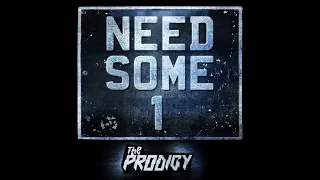 The Prodigy - Need Some1