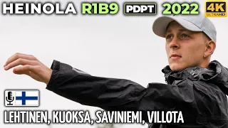 Heinola R1B9 Pro Tour 2022 | Lauri Lehtinen, Kristian Kuoksa, Severi Saviniemi, Mathias Villota PDPT