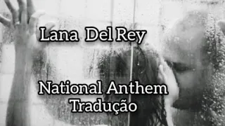 Lana Del Rey - National Anthem  ( tradução )