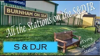 Visiting EVERY Station on the Somerset and Dorset Railway