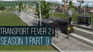 Transport Fever 2 | Сезон 1 | Часть 9 | Добрался до товаров | Vanilla [Без модов]