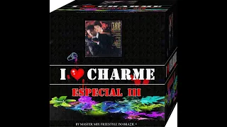 CHARME ESPECIAL III -   MASTER MIX FREESTYLE MUSIC