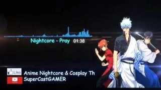 Nightcore - Pray (Gintama)