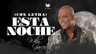 Willy García - Esta Noche | Salsa con Letra Romántica