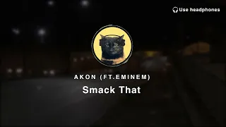 [8D Audio] Akon (ft. Eminem) – Smack That