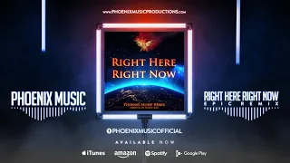 Phoenix Music - Right Here Right Now (Epic Remix)