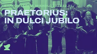 Praetorius: In Dulci Jubilo (Miskolc, Zenepalota, 2022.12.21.)