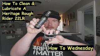 How To Clean & Lubricate a Heritage Rough Rider 22LR