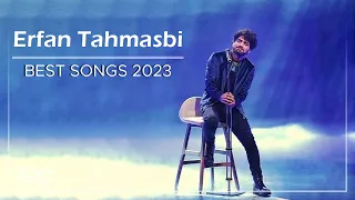 Erfan Tahmasbi - Best Songs 2023 ( عرفان طهماسبی - میکس بهترین آهنگ ها )
