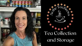 Tea storage and collection || organized chaos