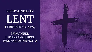 Welcome to the First Sunday in Lent worship service at Immanuel.