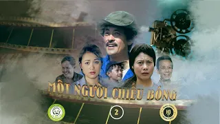 MỘT NGƯỜI CHIẾU BÓNG - TẬP 2 HD REMASTER - Phim văn nghệ tối chủ nhật trên kênh Vườn của Ba