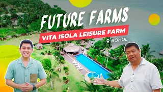 Future Farms: Bohol | Vita Isola Leisure Farm