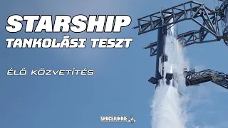 SpaceX Starship 1. teljes tankolási teszt   |   Spacejunkie