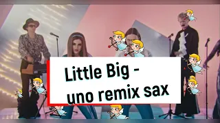 LITTLE BIG - UNO TOP REMIX SAX bigroom 💃 ЛИТЛ БИГ- УНО РЕМИКС САКСОФОН💃