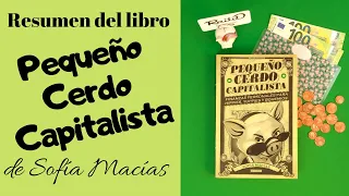 Pequeño Cerdo Capitalista 🐷 Resumen del libro de Sofía Macías  @Pequeño Cerdo Capitalista ​