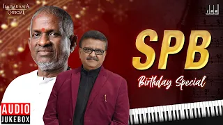 SPB Birthday Special Jukebox | Ilaiyaraaja SPB Songs | Ilaiyaraaja Love Songs | Ilaiyaraaja Official