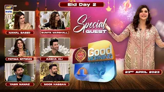 Good Morning Pakistan | Eid Day 2 | 23rd April 2023 | ARY Digital