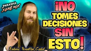 ¡NO Tomes Decisiones sin esta FÓRMULA ESPIRITUAL! - Parashá "AJAREI MOT" | Rabino Yonatán Galed