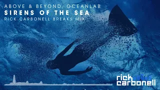 Above & Beyond, OceanLab - Sirens of the Sea (Rick Carbonell Breaks Mix)