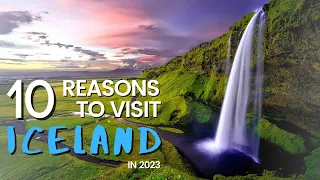 10 reasons to TRAVEL to ICELAND in 2023 | Iceland TRAVEL GUIDE