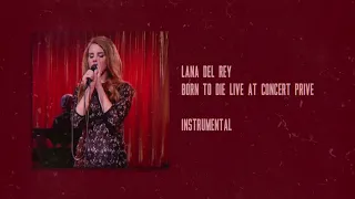 Lana Del Rey - Born To Die (Live at Concert Privé) - Instrumental