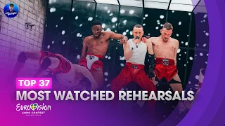 Eurovision 2024: Top 37 MOST WATCHED REHEARSALS