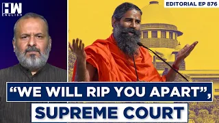 Editorial With Sujit Nair | “We Will Rip You Apart”, SC Raps U’khand Authorities In Patanjali Case