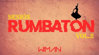 Sesion REGGAETON FLAMENCO 2021 - RUMBATON (Galvan Real, DaniMflow...) MIX by Wiman