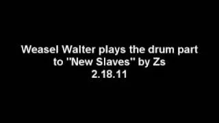 Weasel Walter plays the drum part to Zs' "New Slaves"