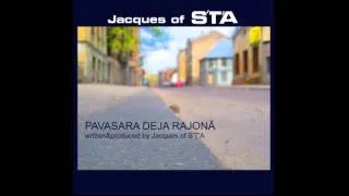 Jacques of S'T'A---"Pavasara Deja Rajonā"
