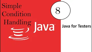Java for Software Testers : Video 8: Condition Handling