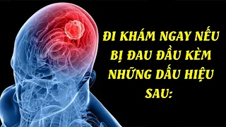Bệnh đau đầu | Triệu chứng của cơn đau đầu RẤT NGUY HIỂM không được chủ quan| TS.BS Đinh Vinh Quang