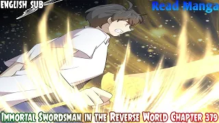 【《I S i t R W》】Immortal Swordsman in the Reverse World Chapter 379 English Sub