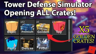 Opening x5 GOLDEN CRATES In TDS! - FULL OPENING! (Tower Defense Simulator)