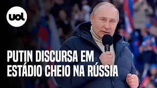 Guerra na Ucrânia: Putin discursa em estádio cheio: 'Nunca tivemos tanta força'