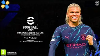 eFootball PES 2024 PPSSPP Patch English Version - No Texture No Save Data - Full Update Fu Kits 24