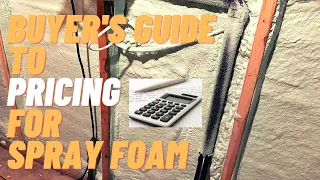 Buyer's Guide to Pricing For Spray Foam Insulation