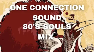80s Souls Mix One Connection Sound (MUST Watch)🔥🔥🔥🔥