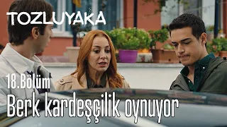 Berk Kardeşçilik Oynuyor - Tozluyaka 18. Bölüm