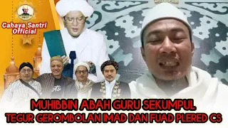 MUHIBBIN ABAH GURU SEKUMPUL TEGUR KELOMPOK IMADUDIN CS FUAD PLERED | MASALAH NASAB HABAIB BANI ALAWY