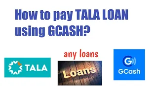 How to pay loans or tala loan using GCASH?